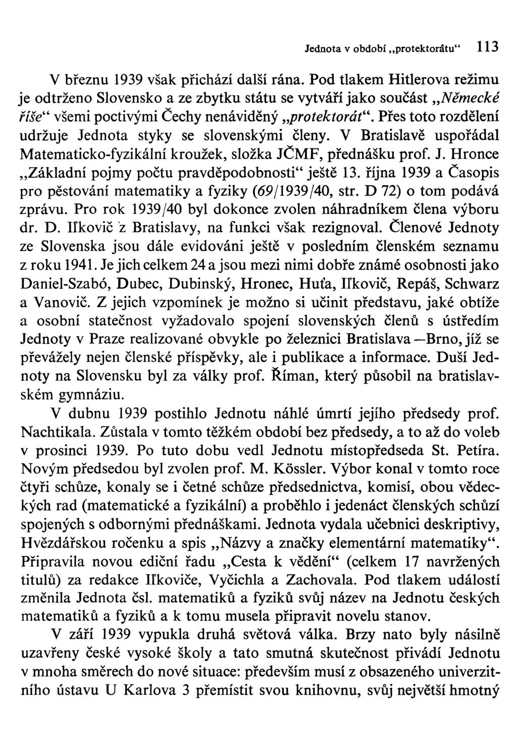 Jednota v období,,pгotektorátu 4t 113 V březnu 1939 však přichází další rána.