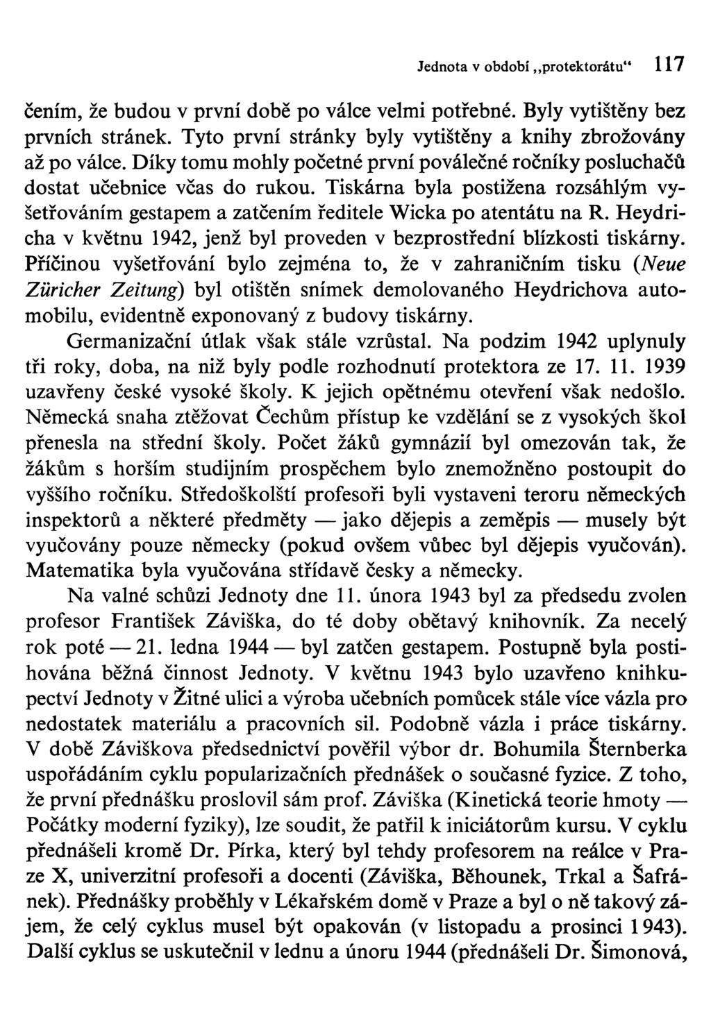 Jednota v období protektorátu" 117 cením, že budou v první době po válce velmi potřebné. Byly vytištěny bez prvních stránek. Tyto první stránky byly vytištěny a knihy zbrožovány až po válce.