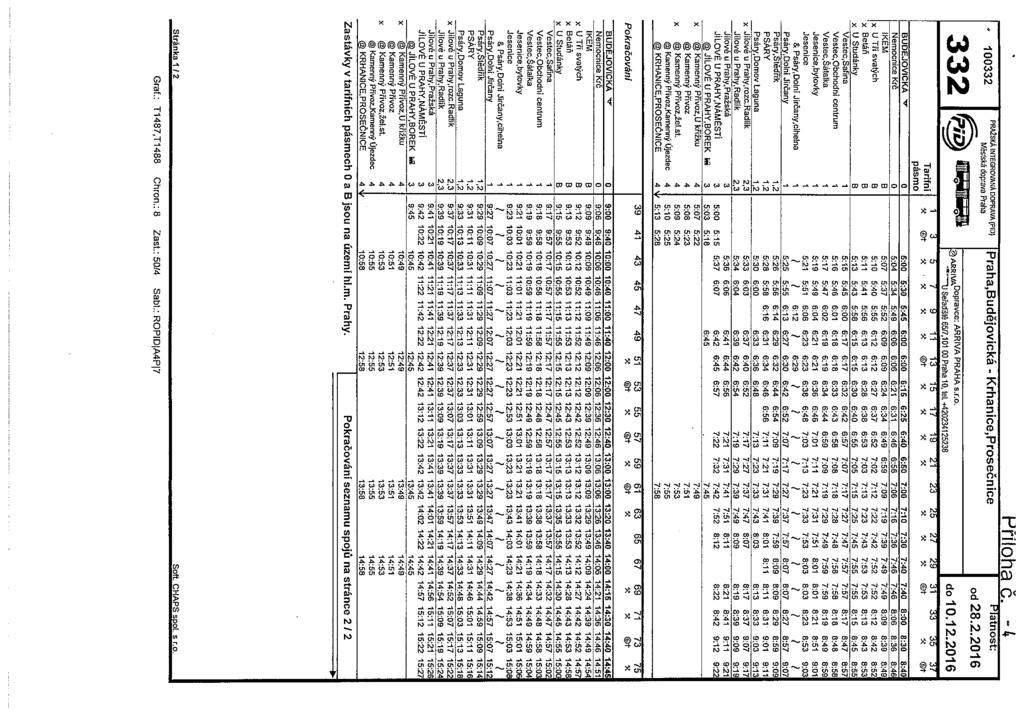 1-tiloha Č. - ~ 100332 PP~žSKÁGROVANÁDOPR4VA(PID) I Praha,Budějovická - Krhanice,Prosečnice Platnost; od 26.2.2016 332 ~ ~ krb00vce;a~iv~~h~ĺ0 lj Seřadiště 6517,10100 Praha IQ, tel. - 420234125238.
