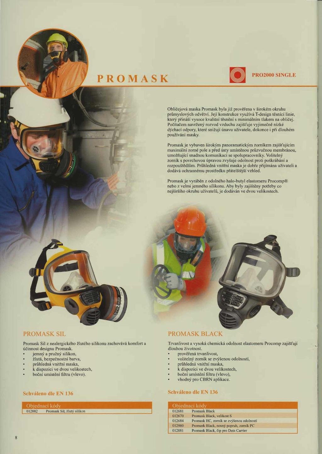 PR02000 SiNGLE Obličejová maska Promask bylajiž prověřena v širokém okruhu průmyslových odvětví.