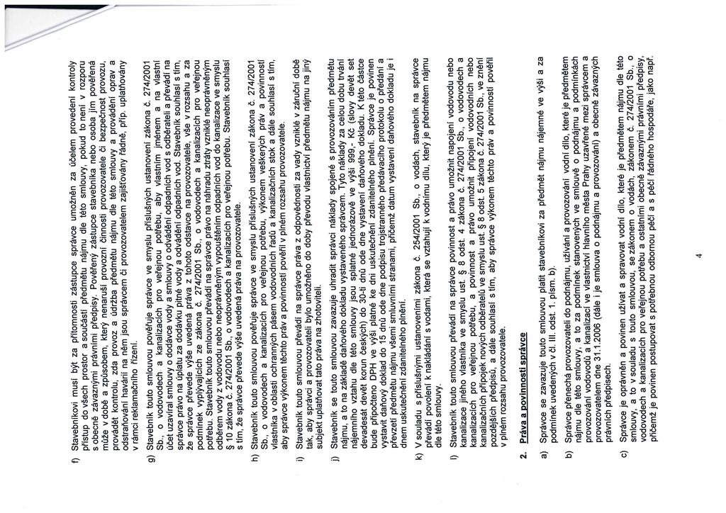 f) Stvebníkvi usí být z přítnsti zástupce správce užněn z účee prvedení kntry přístup d všech prstr sučástí předětu náju de tét suvy, pkud t není v rzpru s becně závznýi právníi předpisy.