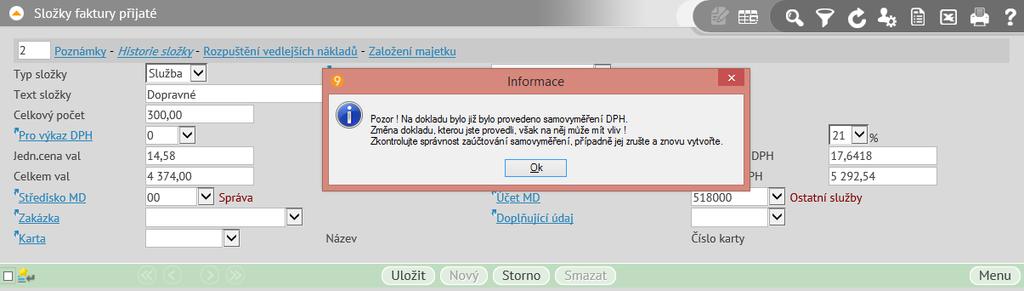 Vybrané postupy Kombinace složek s přenesenou a bez přenesené DPH u dodavatele Pokud se má týkat přenesená DPH jen některé složky, je nutno na hlavičce nastavit Kód pro výkaz DPH 0 a na příslušné