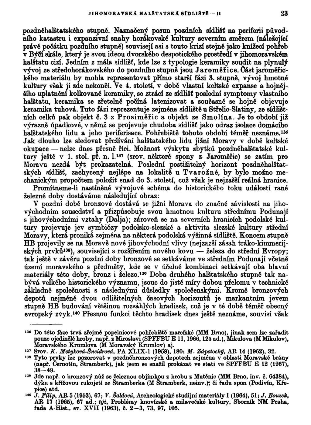 JIHOMORAVSKÁ HALSTATSKA SÍDLIŠTĚ 11 23 pozdněhalštatského stupně.