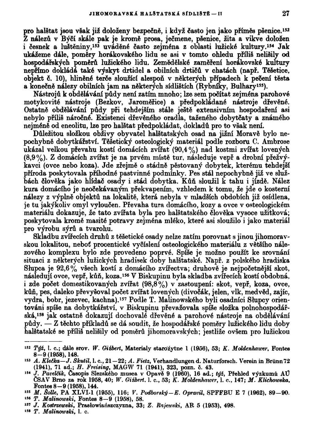 JIHOMORAVSKÁ HALSTATSKA SÍDLIŠTĚ IT 27 pro halštat jsou však již doloženy bezpečně, i když často jen jako příměs pšenice.