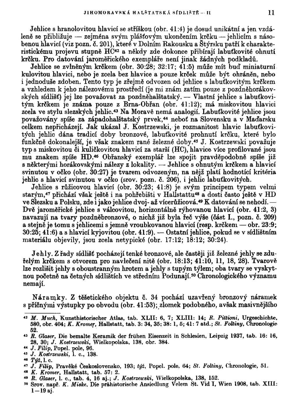 JIHOMORAVSKÁ HA LÍTATSKA SÍDMřTĚ - II 11 Jehlice s hranolovitou hlavicí se stříškou (obr.