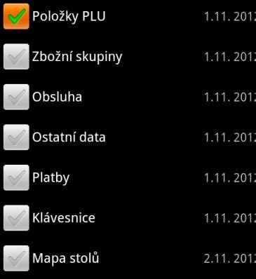 platba účtu) datum poslední úspěšné synchronizace Výběr položky pro oddělení se provede stiskem příslušné položky : výběr k přenosu: PLU položky výběr k přenosu: Zbožní skupiny výběr