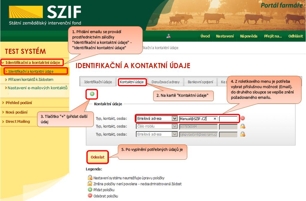 Pokud žadatel potřebuje do identifikačních údajů na Portálu farmáře přidat e-mailovou adresu (na kterou mohou být zasílány informační e-maily