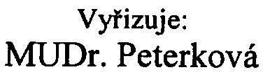 G /2004/ O;~6-1/Be Naše zn.: HEM-32 1 2-30.4.04/1 1786 Vyøizuje: MUDr. Peterková V Praze dne: 17.5.