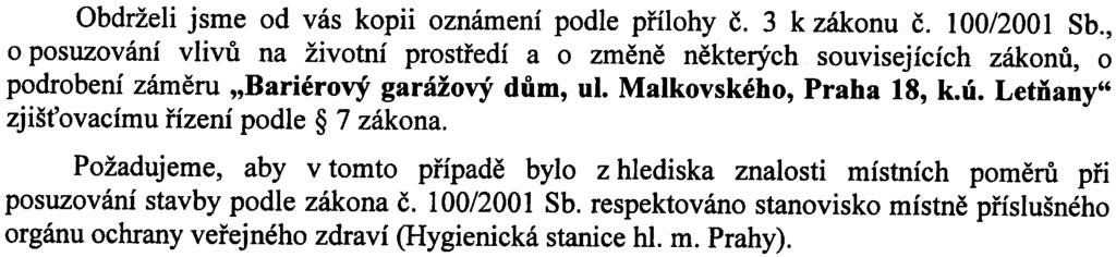 - zahájení zjiš ovacího øízení zámìru zaøazeného v kategorii II. Obdrželi jsme od vás kopii oznámení podle pøílohy è.