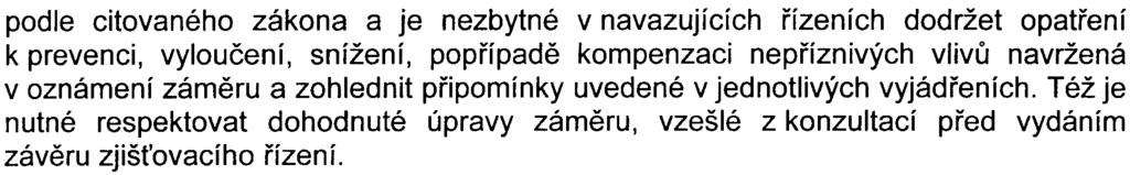 Dle sdìlení zástupce oznamovatele byla navržená stavba projednána a pøedbìžnì schválena na stavebním úøadì MÈ Praha 18, napojení bylo schváleno i Policií ÈR. V okolí stavby se nachází VTL plynovod.