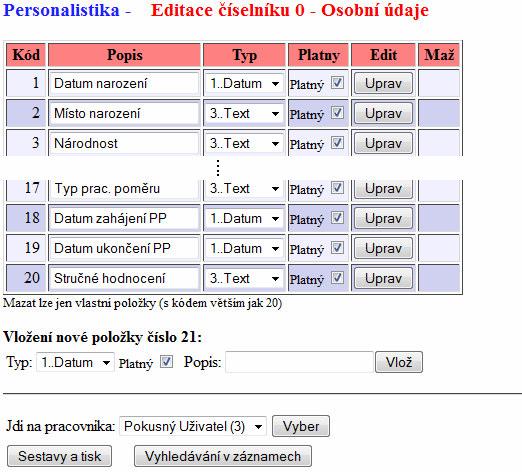 Pokud potřebujete doplnit zcela novou položku (např. rodné příjmení), je možné tak učinit přes tlačítko Uprav nebo přidej nové položky do číselníku 0 Osobní údaje.