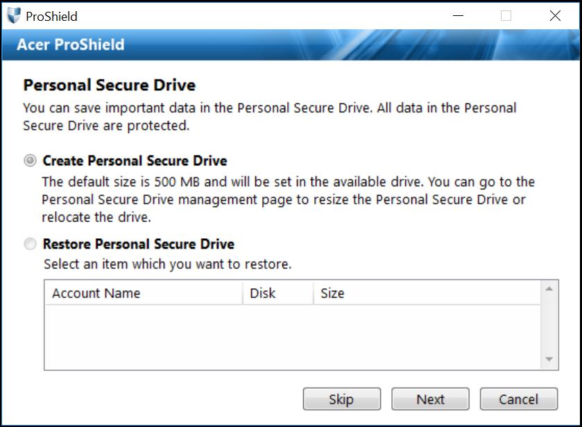 Acer ProShield - 39 Osobní zabezpečený disk [Personal Secure Drive, PSD] (Osobní zabezpečený disk) je bezpečný oddíl vašeho pevného disku, ve kterém můžete ukládat soubory.