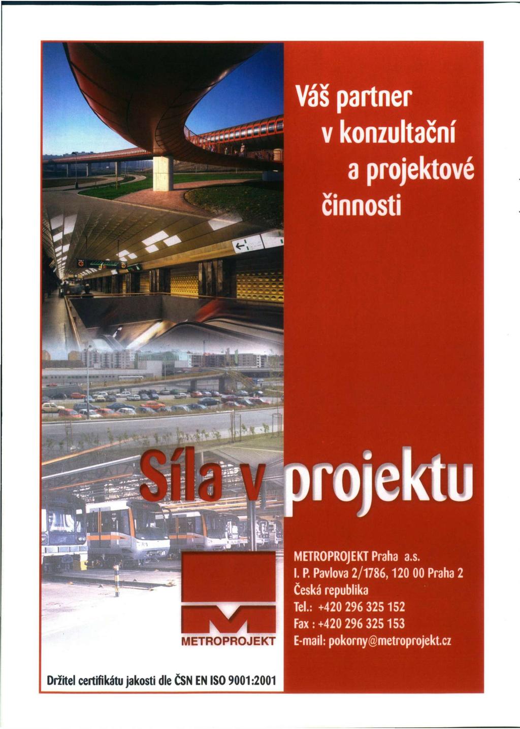 METROPROJEKT METROPROJEKT Praha a.s. I. P.Pavlova 2/1786,120 00 Praha 2 Česká republika Tel.