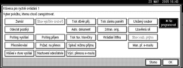 Funkce faxu 8 Klávesa rychlého ovládání Èasto pouôívané funkce, které jsou pøiøazeny klávesám Rychlé ovládání, se v nabídce zobrazí ihned po zapnutí zaøízení.