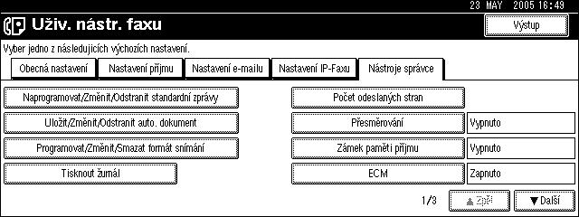 Pouôití nastavení správce A Stisknìte tlaèítko {Nástroje uôivatele/poèitadlo}. B Stisknìte [Nastavení faxu]. C Stisknìte [Nástroje správce]. D Stisknìte [Poèet odeslanîch stran].