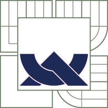 VYSOKÉ UČENÍ ECHNICKÉ V BRNĚ BRNO UNIVERSIY OF ECHNOLOGY FAKULA ELEKROECHNIKY A KOMUNIKAČNÍCH ECHNOLOGIÍ ÚSAV AUOMAIZACE A MĚŘICÍ ECHNIKY FACULY OF ELECRICAL ENGINEERING AND COMMUNICAION DEPARMEN OF