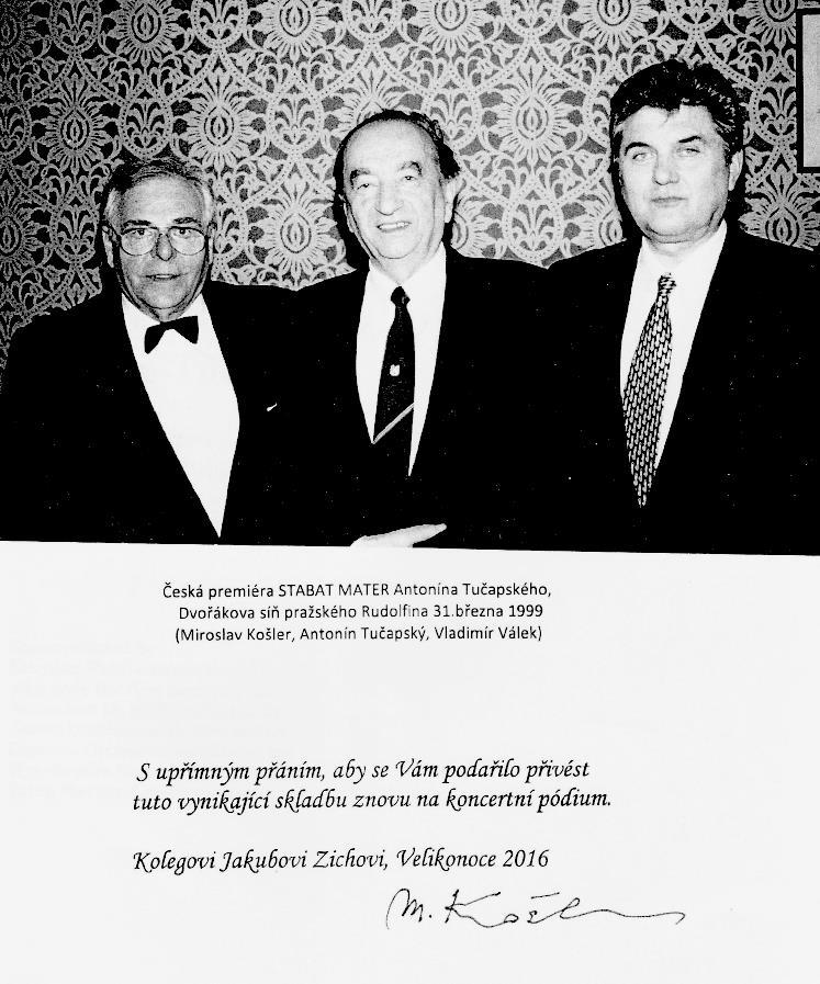 o zapůjčení klavírního výtahu Stabat. On mi jej nepůjčil, ale daroval, navíc s krásnou dedikací.