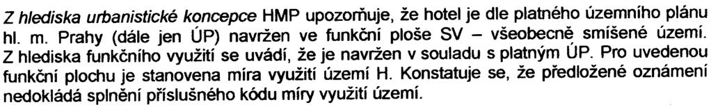 Dle zpracovatele oznámení lze pøi posouzení všech v oznámení EIA uvedených aspektù, souvisejících s realizací navrhované stavby, a za pøedpokladu splnìní opatøení navrhovaných k omezení a