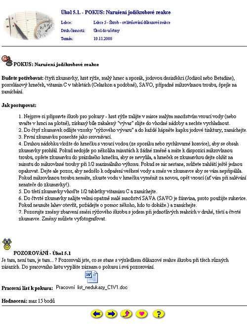 Na chemické experimenty určené pro domácí učební práci žáků se zaměřuje též diplomová práce Chemické pokusy hravě i doma (Macenauerová 2007, [85]), jde o řadu návodů s pracovními listy