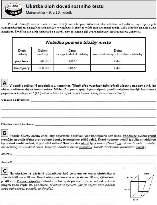 Obrázek 2: Ukázka dovednostního testu z matematiky (www.kalibro.cz) Dále uvádím výběr z úloh, které jsem vytvořila pro testování žáků 5., 7. a 9. ročníků v letech 2005 2009.