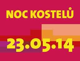 NOC KOSTELŮ 2014 Noc kostelů se bude konat v pátek 23. května.