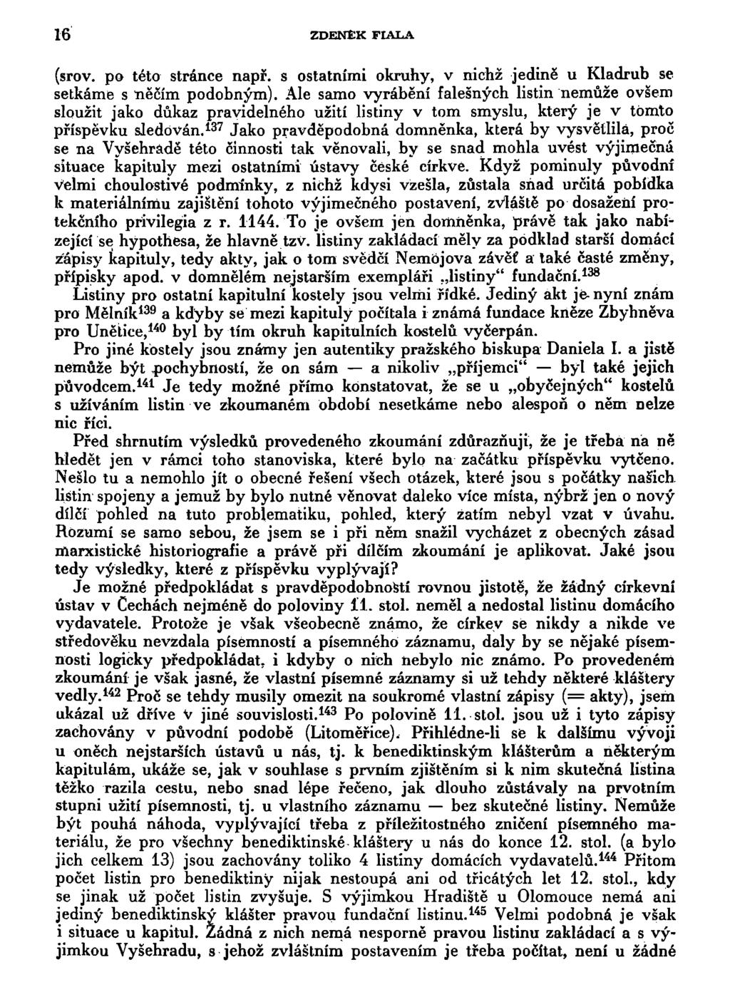 16 ZDENEK FIALA (srov. po této stránce napr. s ostatními okruhy, v nichž jedině u Kladrub se setkáme s něčím podobným).