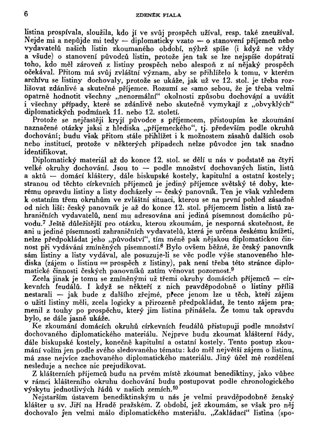 6 ZDENEK FIALA listina prospívala, sloužila, kdo jí ve svůj prospěch užíval, resp. také zneužíval.