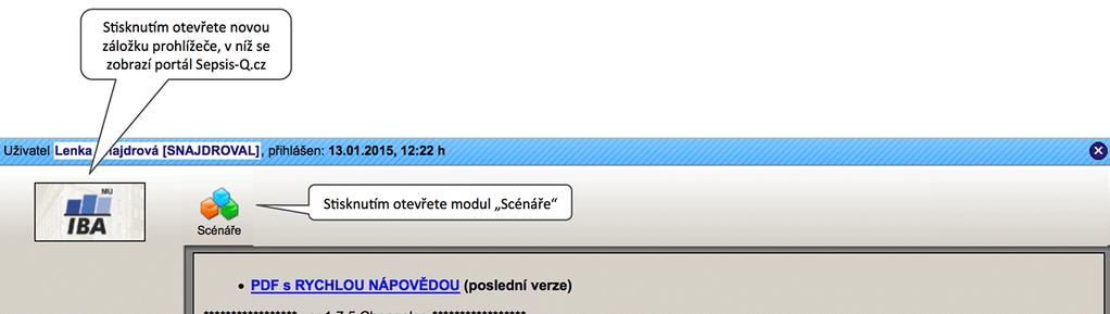 V horní liště stiskněte ikonku označenou jako Scénáře (Obr. 5). Tím vstoupíte do modulu Klinické scénáře (dále označován jen jako Scénáře ). OBRÁZEK 5 Otevření modulu Scénáře.