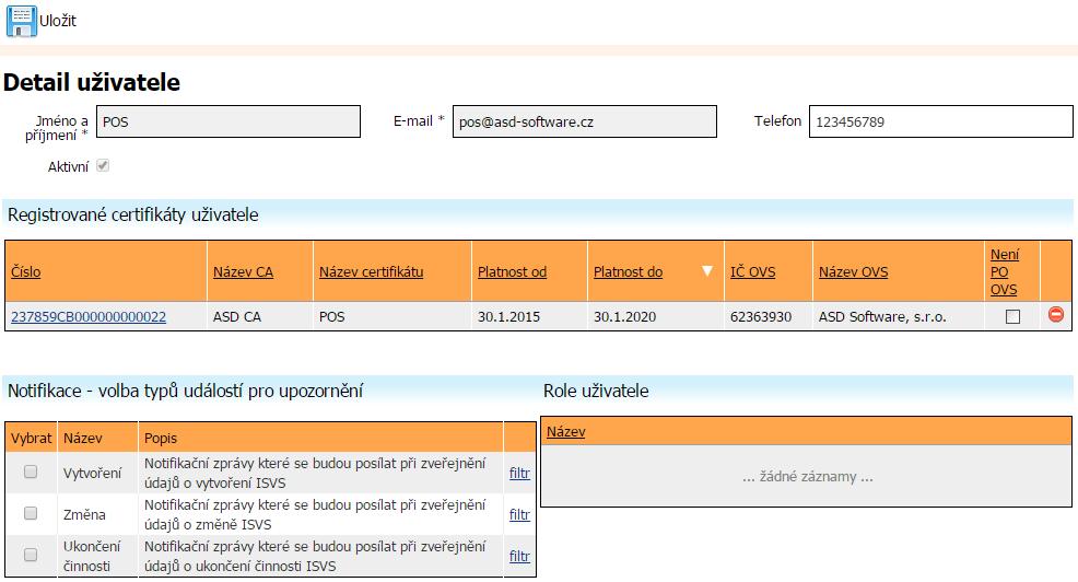 11 Uživatel 11.1 Detail uživatele 11.1.1 Obrazovka Detail uživatele Obrazovka s detailními informacemi o uživateli Jméno a příjmení Jméno a příjmení uživatele získané z certifikátu E-mail E-mailová