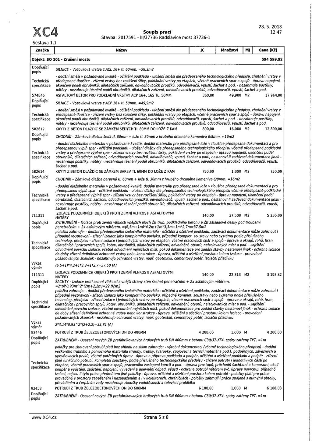 ' É Z ' Y- u""' 'Š A L 'Ť Sestava 1.1 Značka objekt: so 101 - Zrušení mostu DopňujícI 574E46 Ďop ííujľc. 582612 Dop ňující popjs 582614 Ďop'ňuj(cĹ.