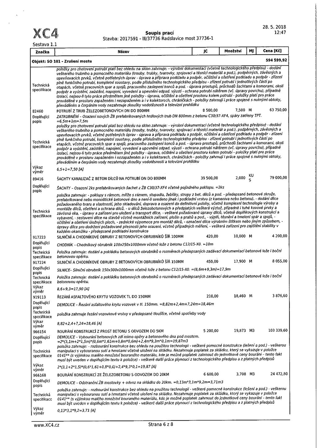 ' XC4 Sestava 1.1 Soups prací Stavba: 2017591 - /37736 Radsavce most 37736-1 Značka. " Název je objekt: so 101 - Zrušení mostu 28. 5.