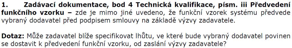 VI. Dne 6. 6. 2018 byla osobě zastupující zadavatele v souladu s čl. XV. odst. 1 písm. a) bod ii. zadávací dokumentace a 98 odst.