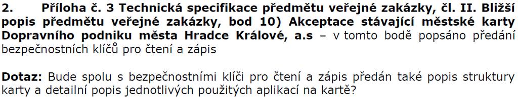 42: Zadavatel v rámci tohoto vysvětlení zadávací dokumentace uvádí nové znění požadavku na předvedení funkčního vzorku dle čl. V. odst. 4 kap. iii.