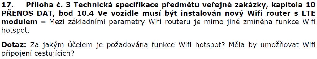 Zadavatel v rámci tohoto vysvětlení zadávací dokumentace vydává upravený požadavek bodu 7.10 Žádost o vysvětlení zadávací dokumentace č.