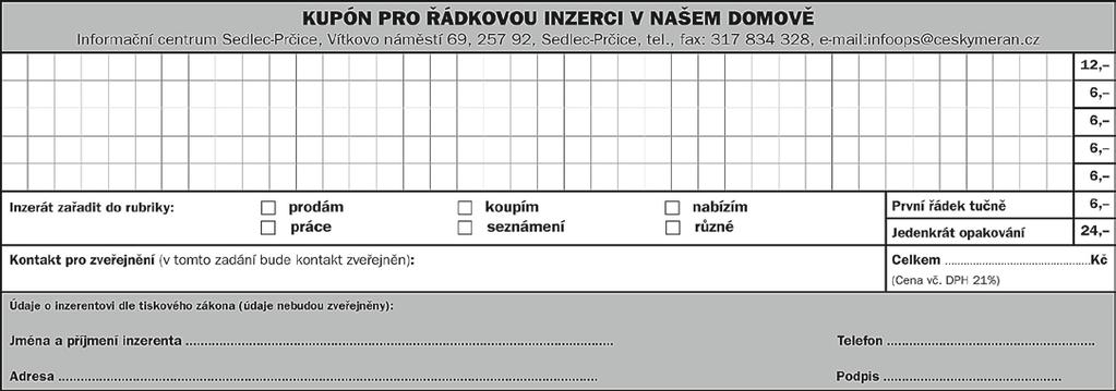 Vydat se můžete na trasy dlouhé 6, 12, 18 a 25 km. Dále turisté pořádají v sobotu 7. 10. výlet do Pelhřimova. V případě zájmu se můžete hlásit u paní učitelky Lenky Farové na tel. 608603506.