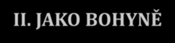 ARSINOÉ II. JAKO BOHYNĚ Podle stély z Mendes vstoupila do podsvětí po své smrti jako bohyně. Již za svého života byla kněžkou berana z Mendes. Ptolemaios II.