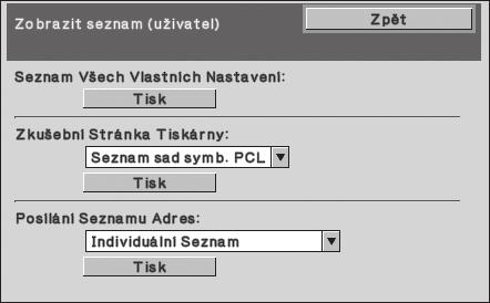 (1) 2 Na dotykovém panelu vyberte seznam všech vlastních nastavení.