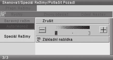 (4) (5) Zvolte nastavení. (Pokračování) (4) Pomocí tlačítek [-] [+] zvolte požadovanou sytost pozadí. Vyberte pomocí a stiskněte []. K dispozici jsou 3 úrovně.