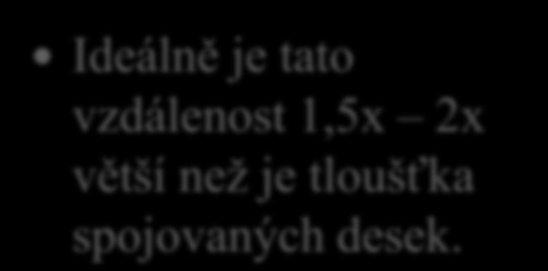 7. Řekni, jaká má být ideálně vzdálenost středů rozporů.