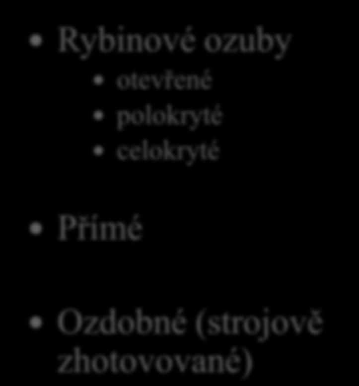 4. Proveď rozdělení ozubů podle jejich tvaru a viditelnosti.