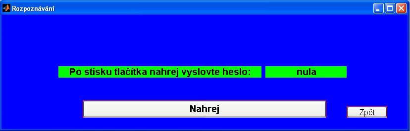 6.3.2 Rozpoznávání Po stisku tlačítka Rozpoznávání nebo Recognition (v anglické verzi systému) se na monitoru otevře okno pro rozpoznávání řečníka, ve kterém je popsán další krok a heslo, které bylo