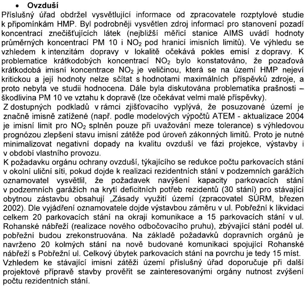nìkterých souvisejících zákonù, v platném znìní Z textu oznámení a z konzultace se zpracovatelkou hlukové studie dále vyplývá, že v souladu se zákonem è 258/2000 Sb musí být splnìny hygienické limity