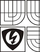 VYSOÉ UČENÍ TECHNICÉ V BNĚ Fakulta elektrotechniky a komunikačních technologií Útav výkonové elektrotechniky a elektroniky Bakalářká ráce bakalářký tudijní obor Silnoroudá elektrotechnika a výkonová