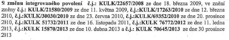 ZPRÁVA O PLNĚNÍ PODMÍNEK INTEGROVANÉHO POVOLENÍ ČÁST A IDENTIFIKACE PROVOZOVATELE ZAŘÍZENÍ, IDENTIFIKACE ZAŘÍZENÍ A SOUVISEJÍCÍ ÚDAJE Rok 2014 1.