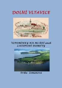 Únor 2014 Historické foto portálu + portál v roce 2013 Erika Zemanová: Dolní Vltavice, zatopené domovy Ještě jednou si dovoluji vrátit se k tématu, o kterém jsem již v jednom svém článku psal.