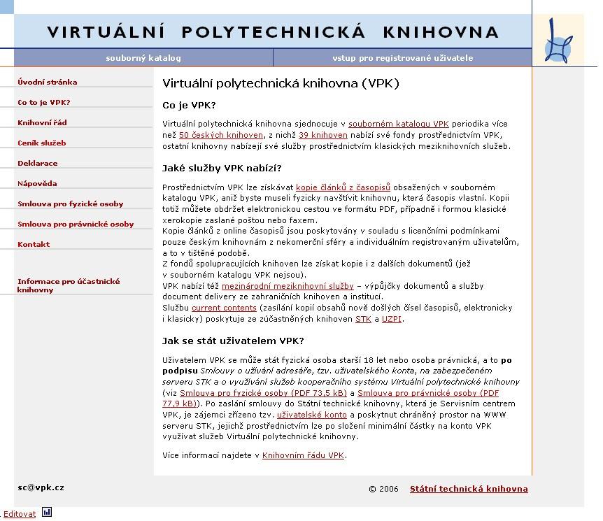 4.2. LI200028 - Multifunkční centrum Virtuální polytechnické knihovny Tento projekt vznikl z iniciativy Státní technické knihovny v Praze.