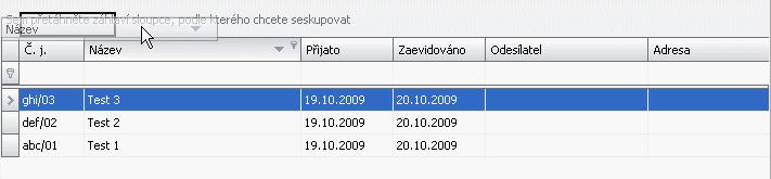 - Seskupení dle sloupců Údaje v seznamu lze seskupovat podle zvolených sloupců.
