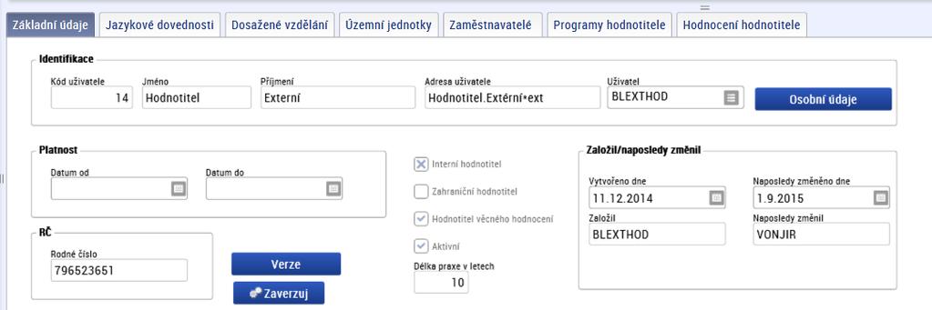 Po provedení výběru se ostatní pole, která se vztahují k identifikaci uživatele, vyplní systémem automaticky a nelze je