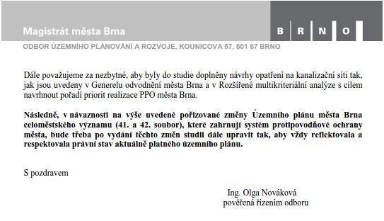 Komentář k vyjádření: Vzhledem k tomu, že v době zadání studie byl v platnosti Územní plán v jehož aktualizaci byly vymezeny plochy a linie PPO přebrané z GOmB, bylo s objednatelem a zástupci města