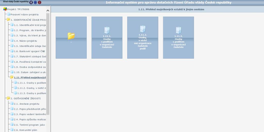 V této fázi jste ukončili vyplňování části žádosti s názvem 1. Identifikační údaje projektu a můžete postoupit do sekce 2. Odůvodnění žádosti.